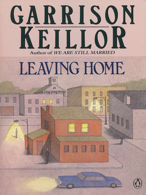 Title details for Leaving Home by Garrison Keillor - Available
